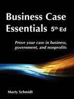 Business Case Essentials ebook, concise guide to Delivering winning business case ISBN 978-1-929500-20-8