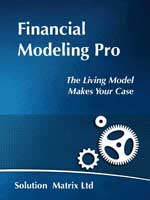Financial Modeling Pro—Tutorial, templates. The live model makes your case ISBN 978-1-929500-16-1